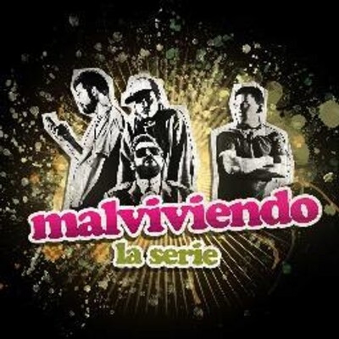 Malviviendo La Serie.