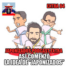 Japonizados Extra 04 | ¿Sabías que Japonizados empezó como sección?