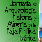 Patrimonio Arqueológico de la Faja Pirítica. Juan Aurelio Pérez Macías