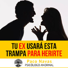TU EX usará esta TRAMPA para herirte