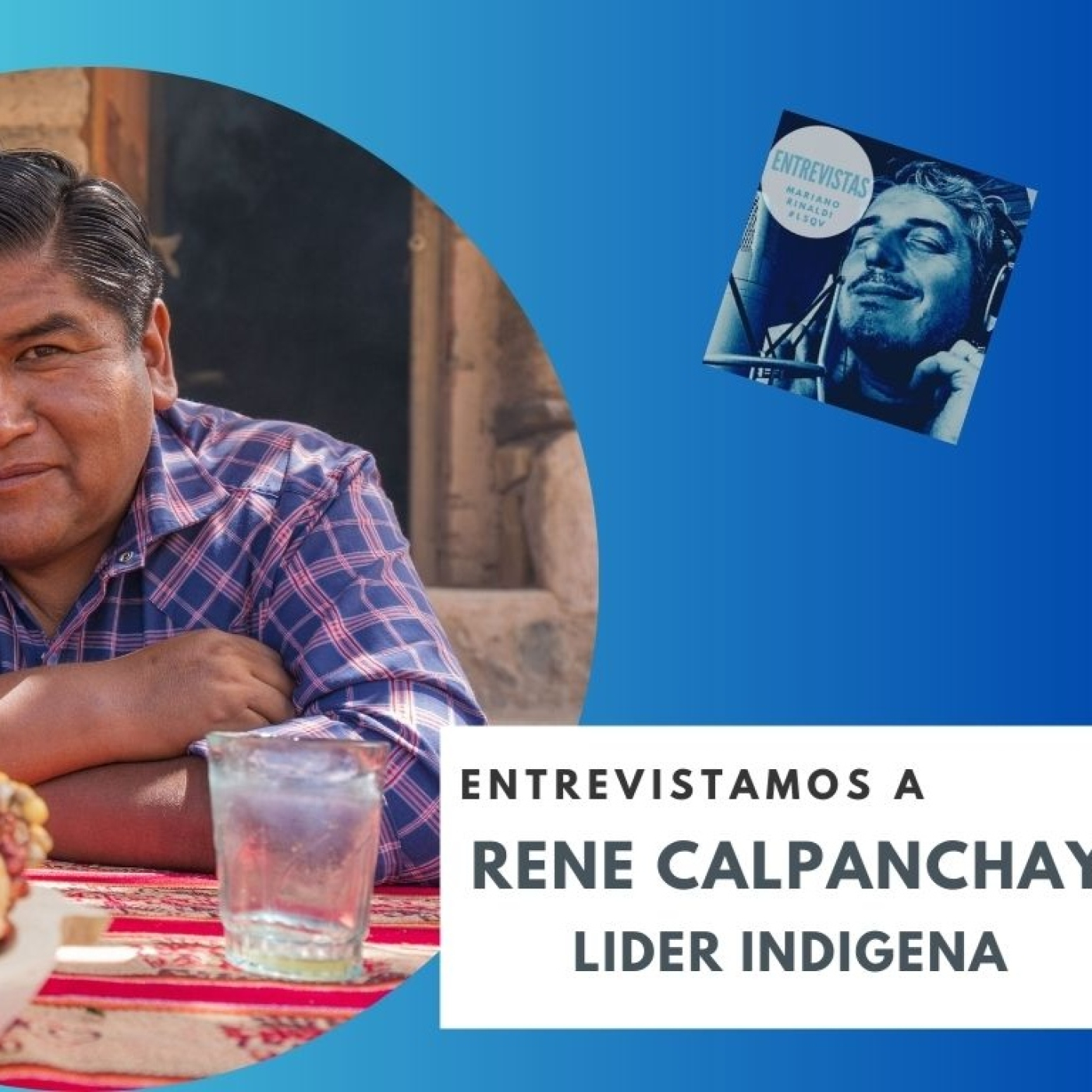 "En este modelo de ganar-perder muy poquitos ganan y la pacha mama pierde siempre" dice René Calpanchay, líder indígena.
