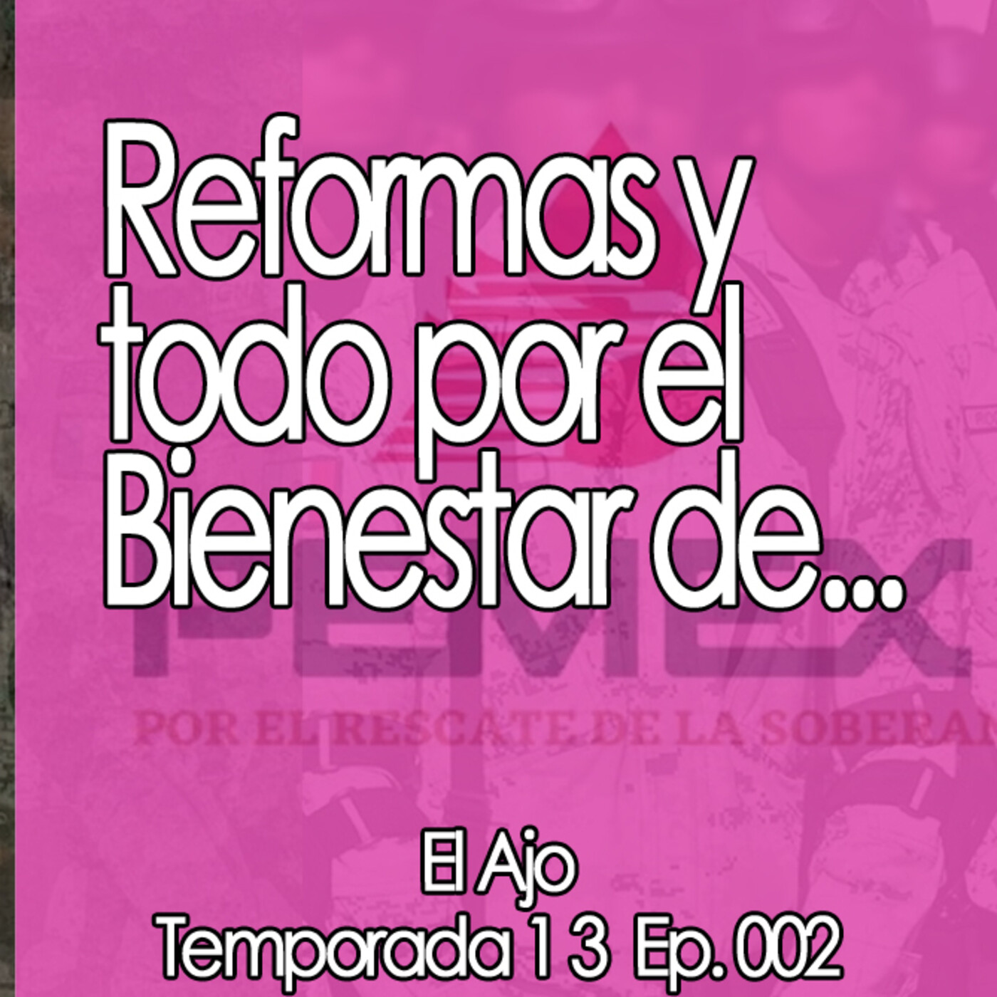 ElAjo Reformas y todo por el Bienestar de… episode artwork