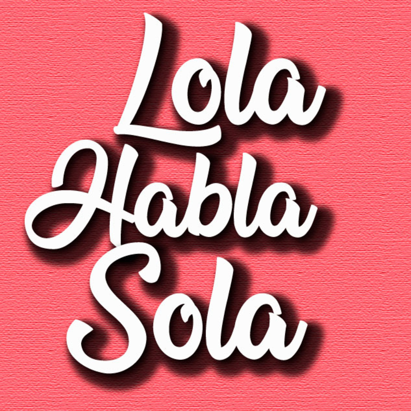 LOLA HABLA SOLA