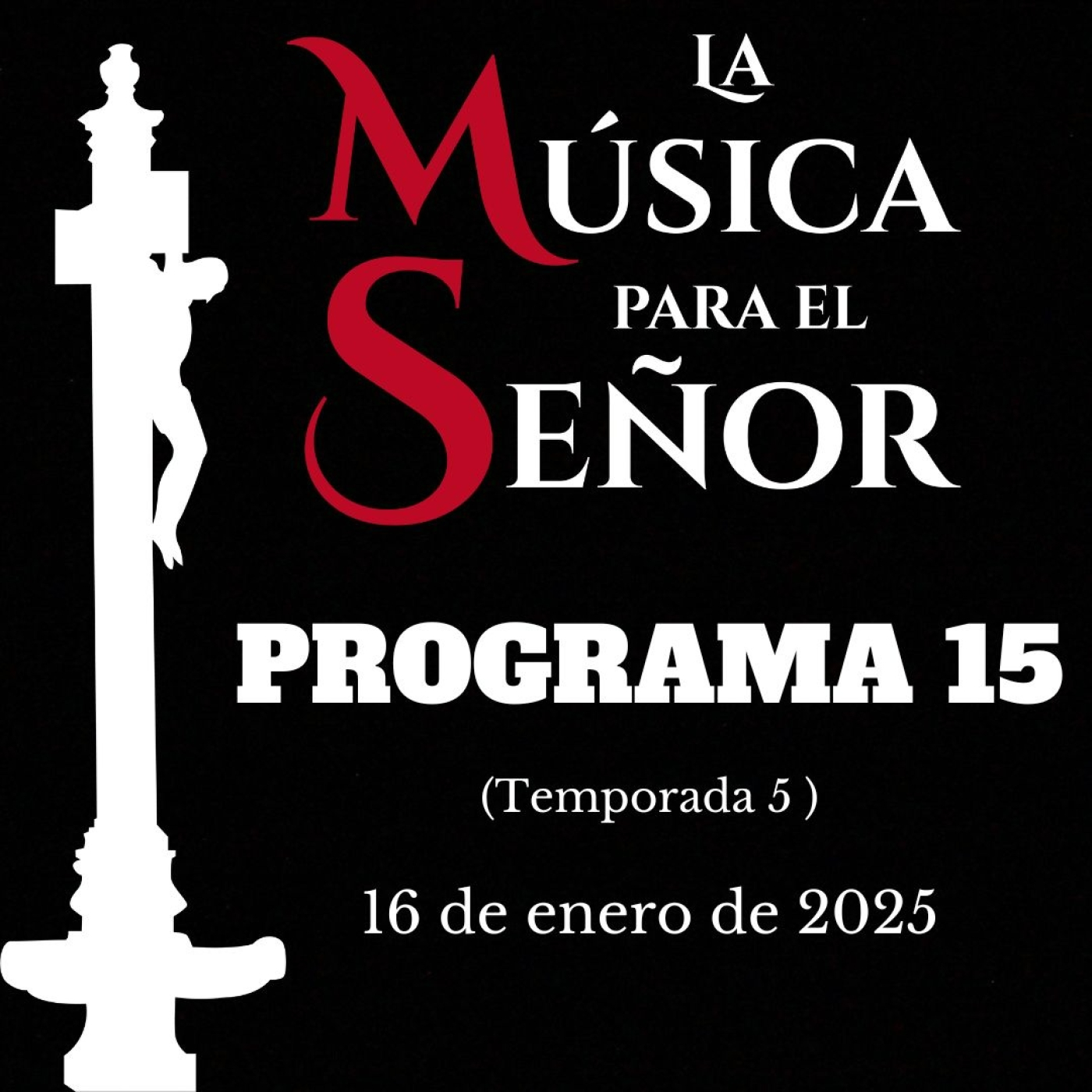 LA MÚSICA PARA EL SEÑOR (Temporada 5) - Programa 15, 16 de enero de 2025-