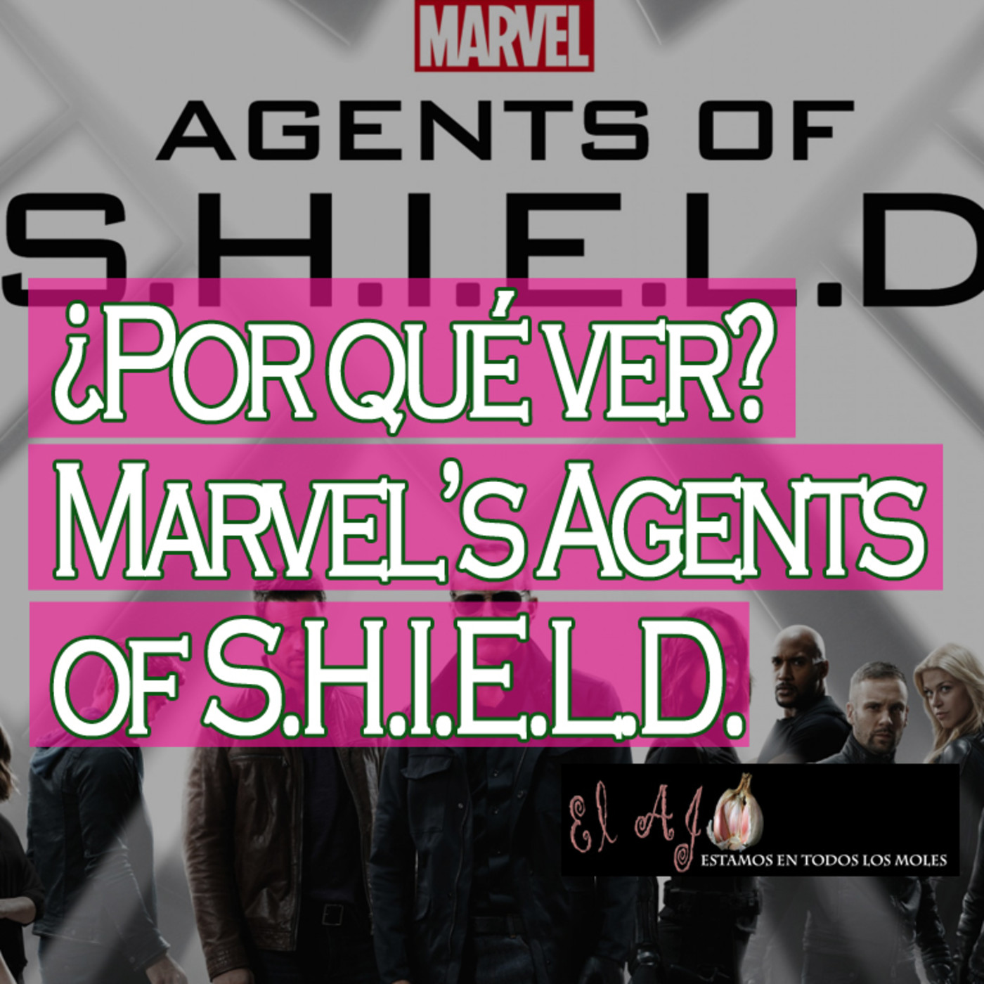 El Ajo Recomienda: ¿Por qué ver? Marvel’s Agents of SHIELD [Serie] episode artwork