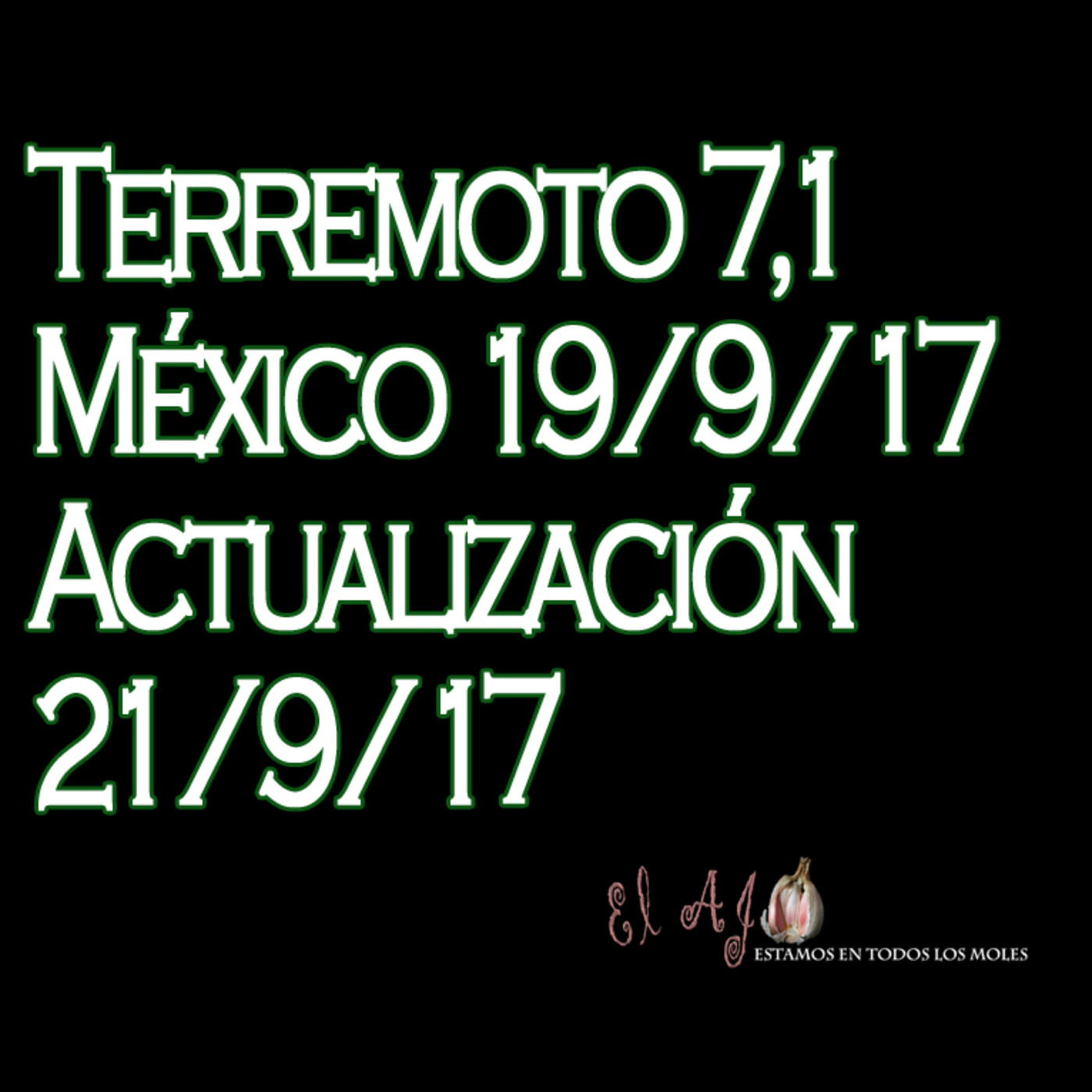 [ACTUALIZACIÓN 2] El Ajo: Terremoto 7,1 México 19/9/17 episode artwork