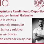 Episodio 183: Dieta Cetogénica y Rendimiento Deportivo, Entrenamiento en Ayunas, con Ismael Galancho