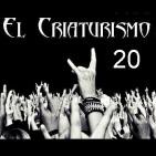 El Criaturismo 20. ¡¡Cero... y van veinte!!