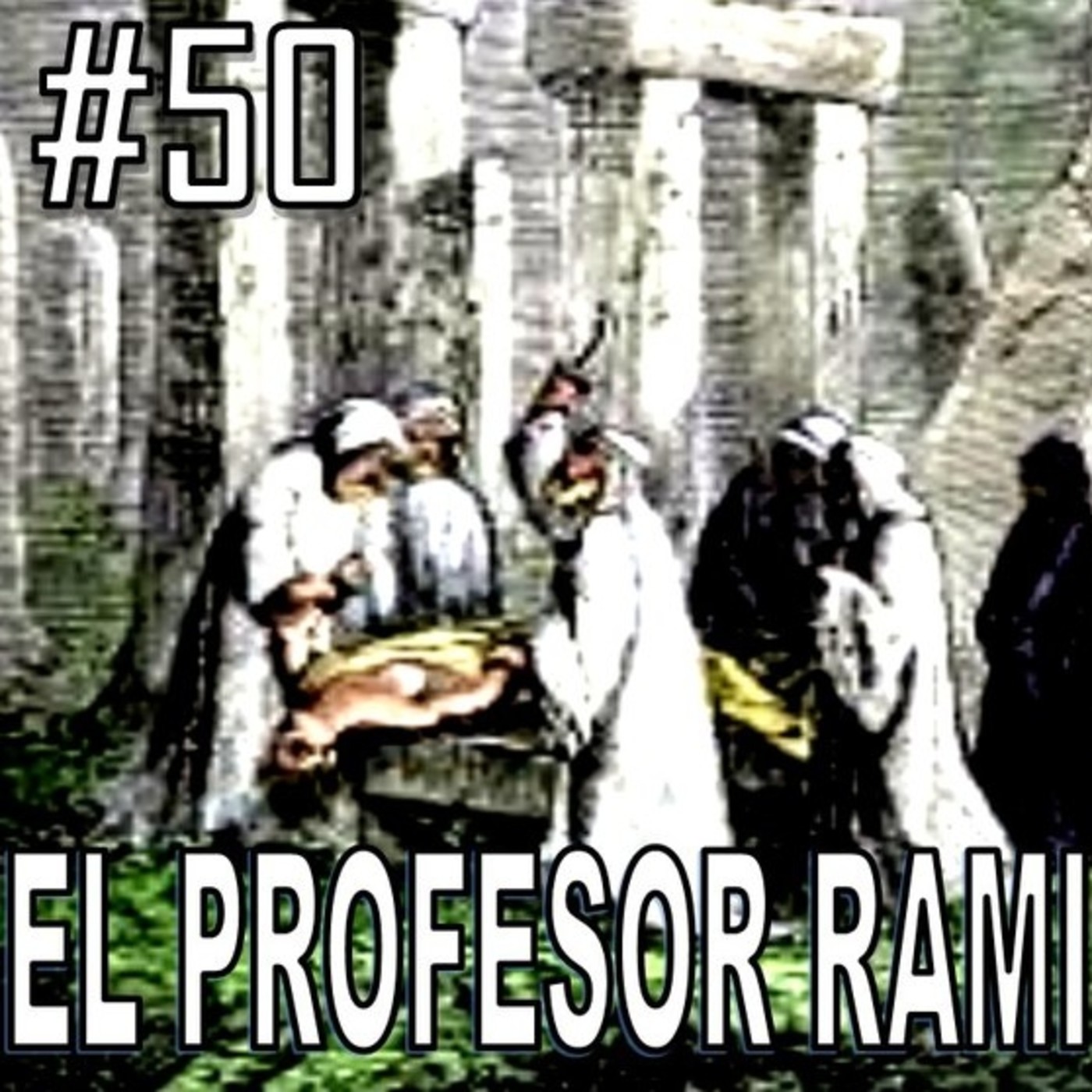 Capítulo 50. El Profesor Ramirez y los Druidas