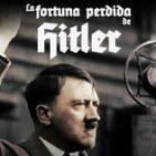 La Fortuna Perdida de Hitler