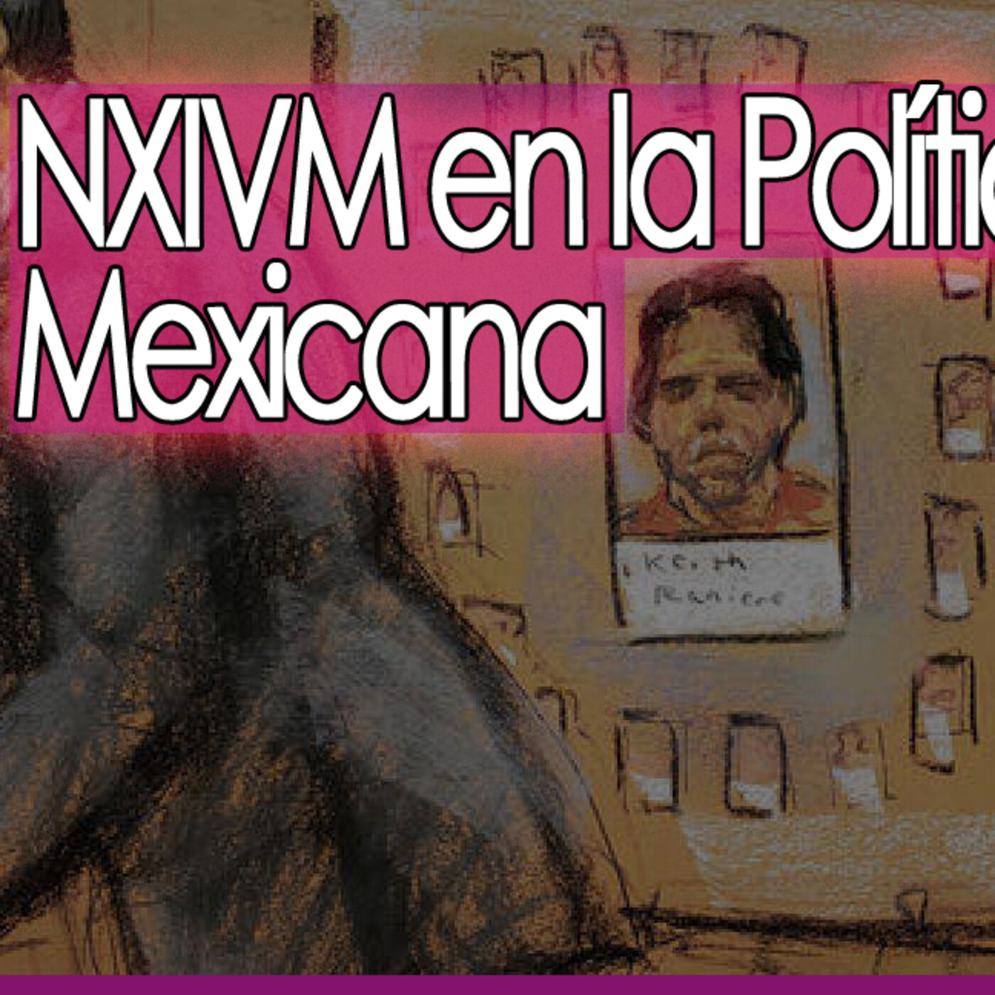 Conexiones NXIVM en la política mexicana episode artwork
