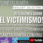 #PodcastMalditos - Reflexiones sobre el victimismo