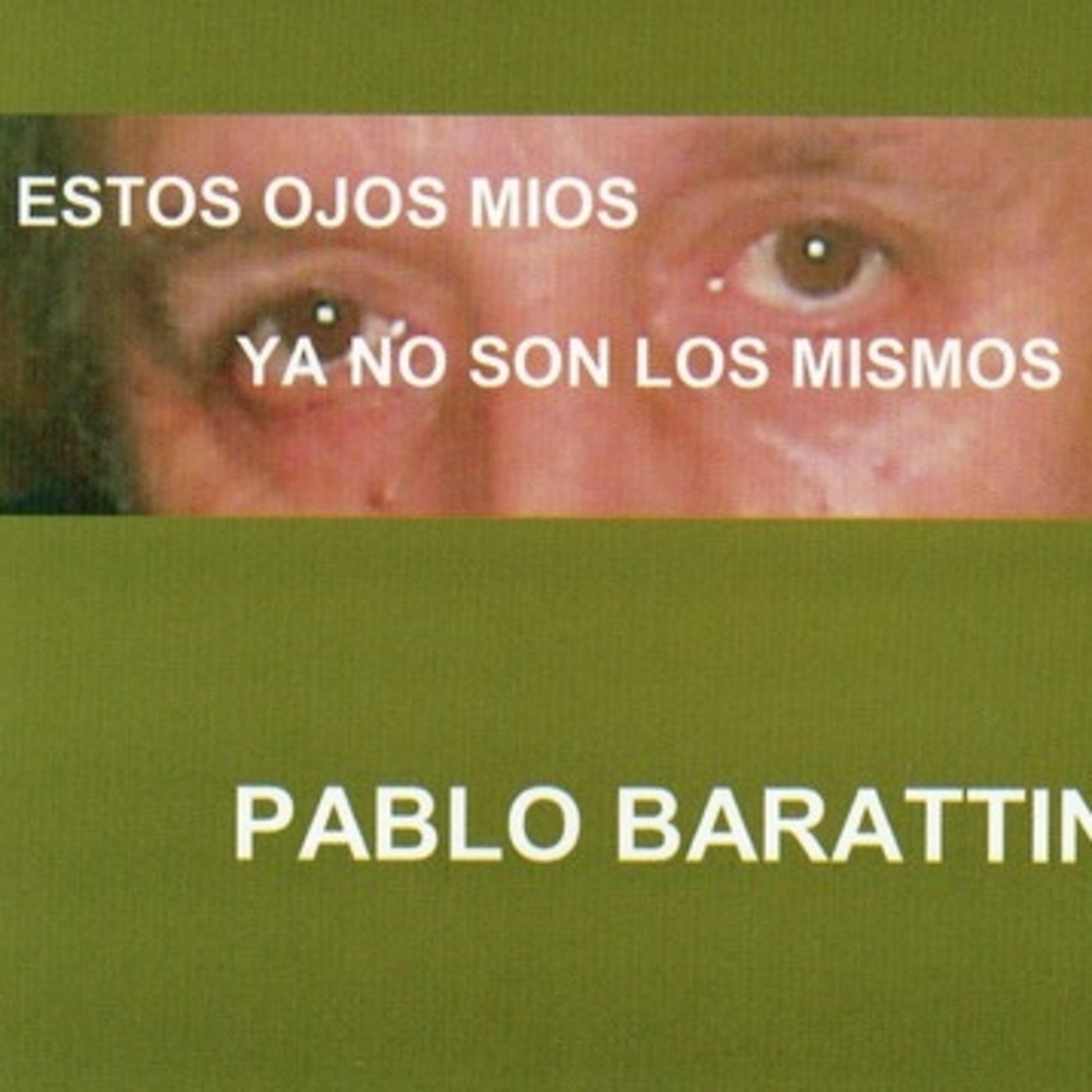 estos ojos míos ya no son los míos