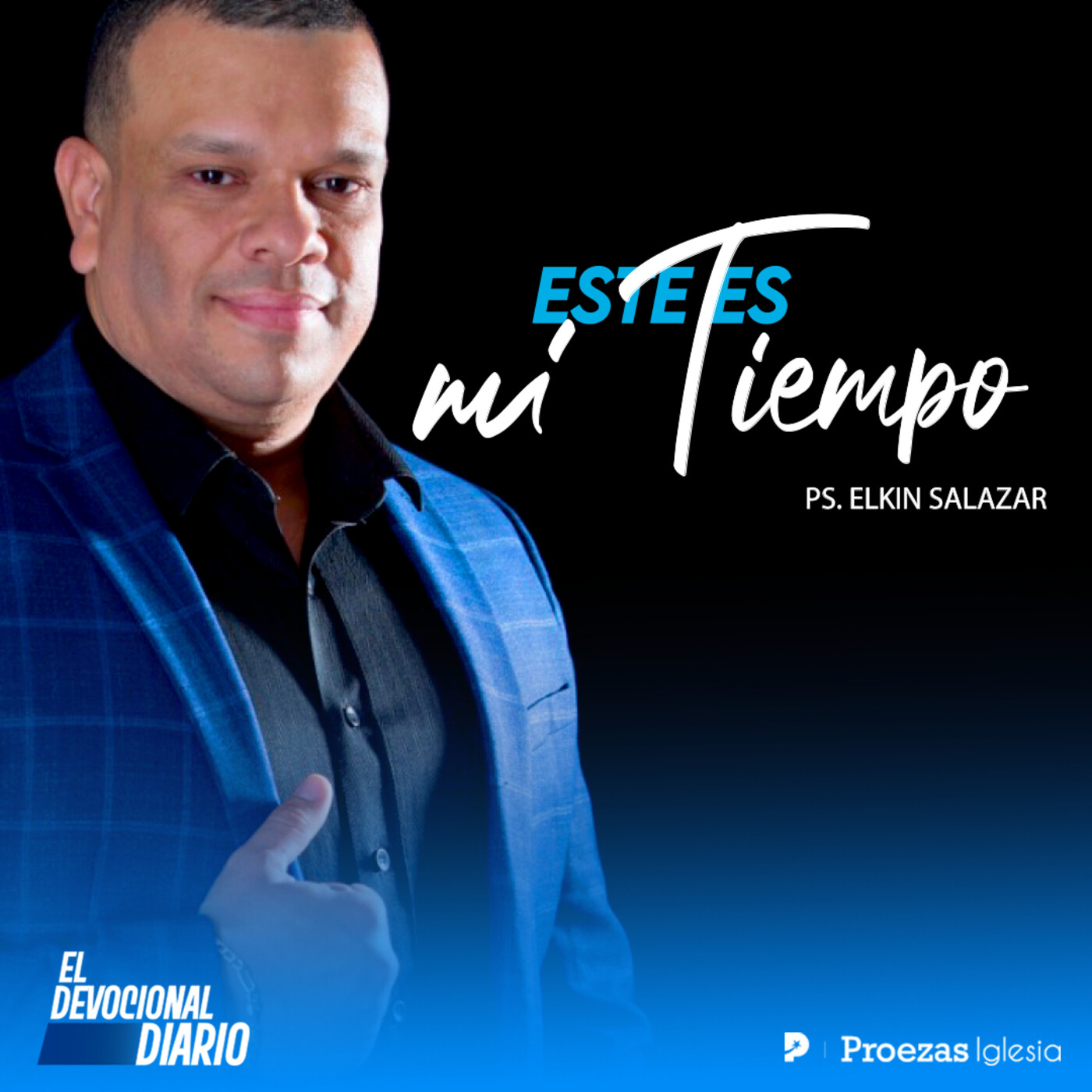 Este es Mi Tiempo | El Devocional Diario | Proezas Iglesia episode artwork