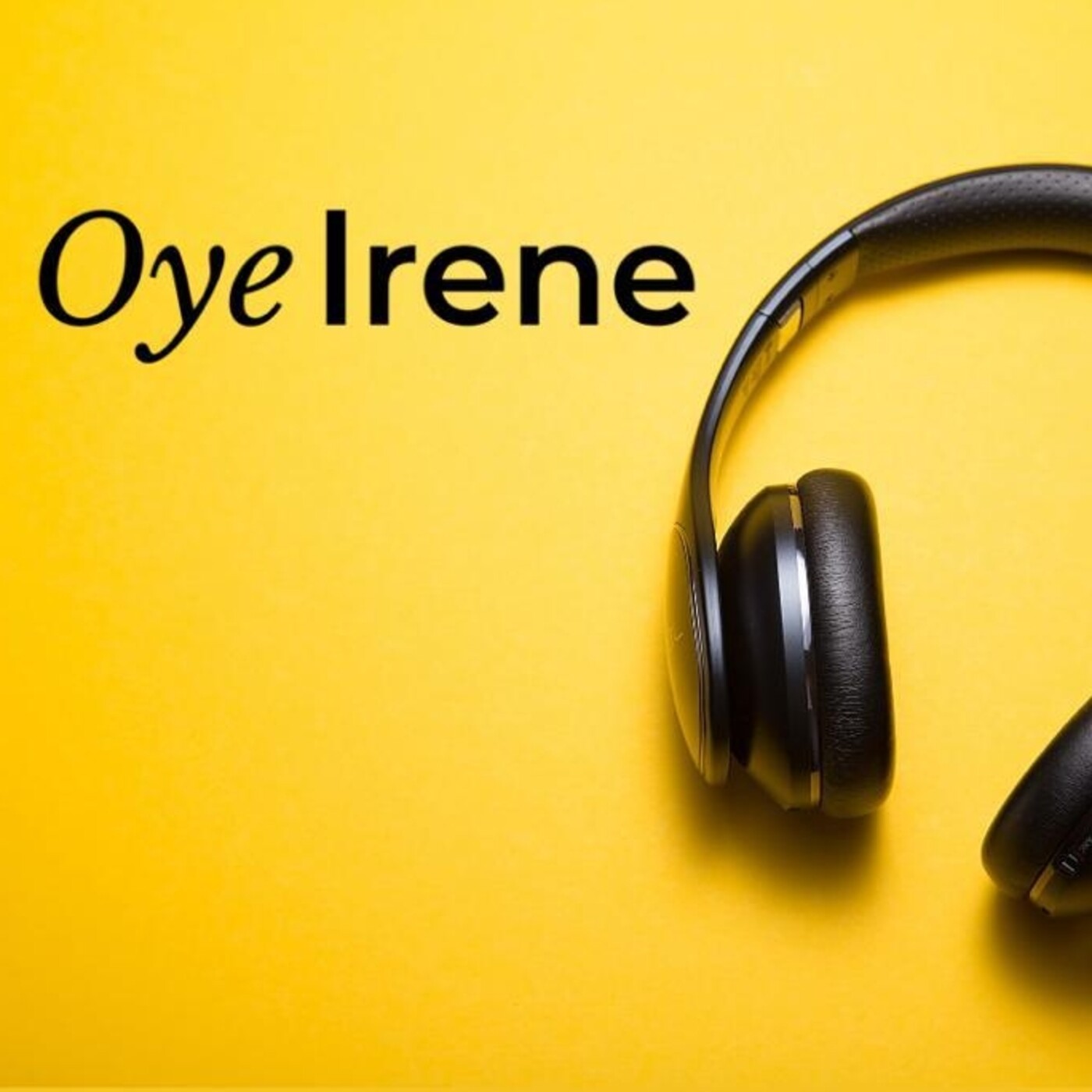 Episodio#0-Presentación OyeIrene Podcast Episodio#0-Presentación OyeIrene Podcast
