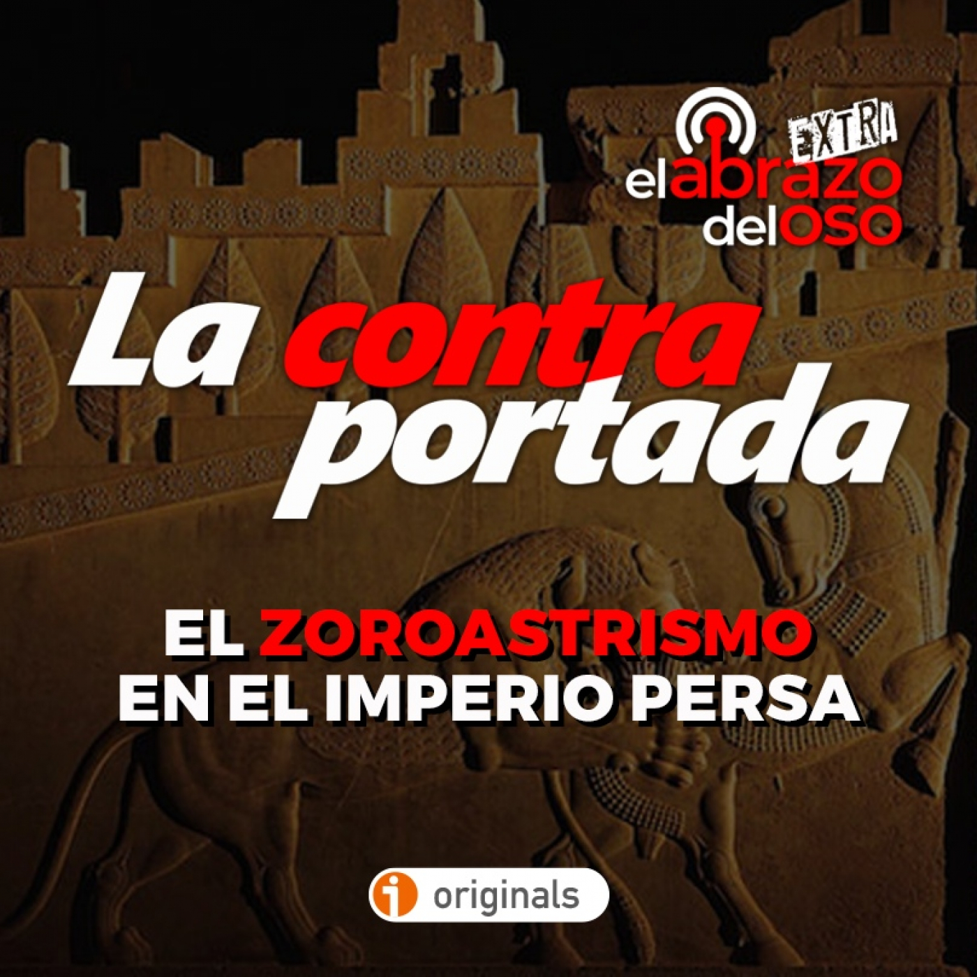 La Contraportada: El Zoroastrismo en el Imperio Persa - Episodio exclusivo para mecenas