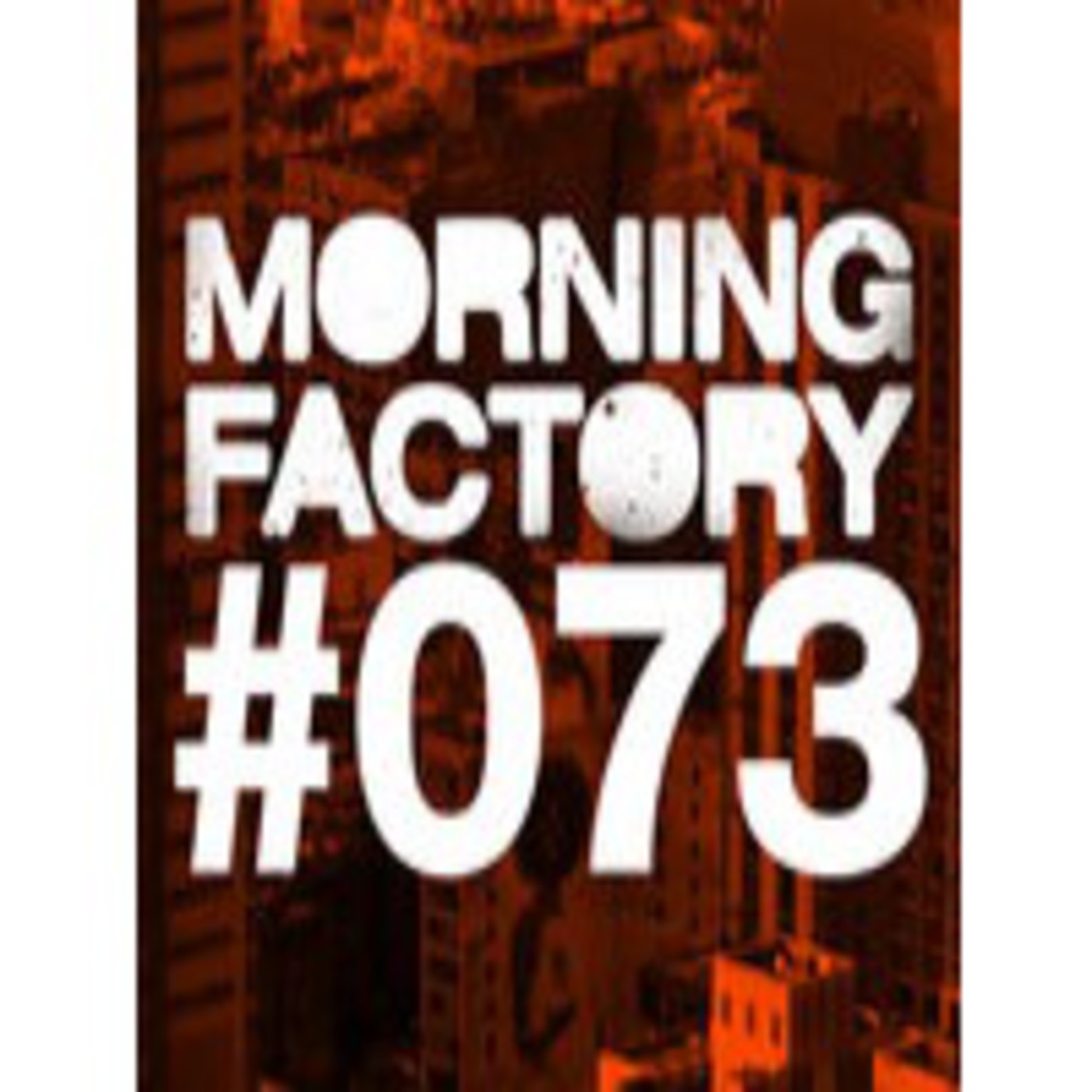 Morning Factory #073 episode artwork