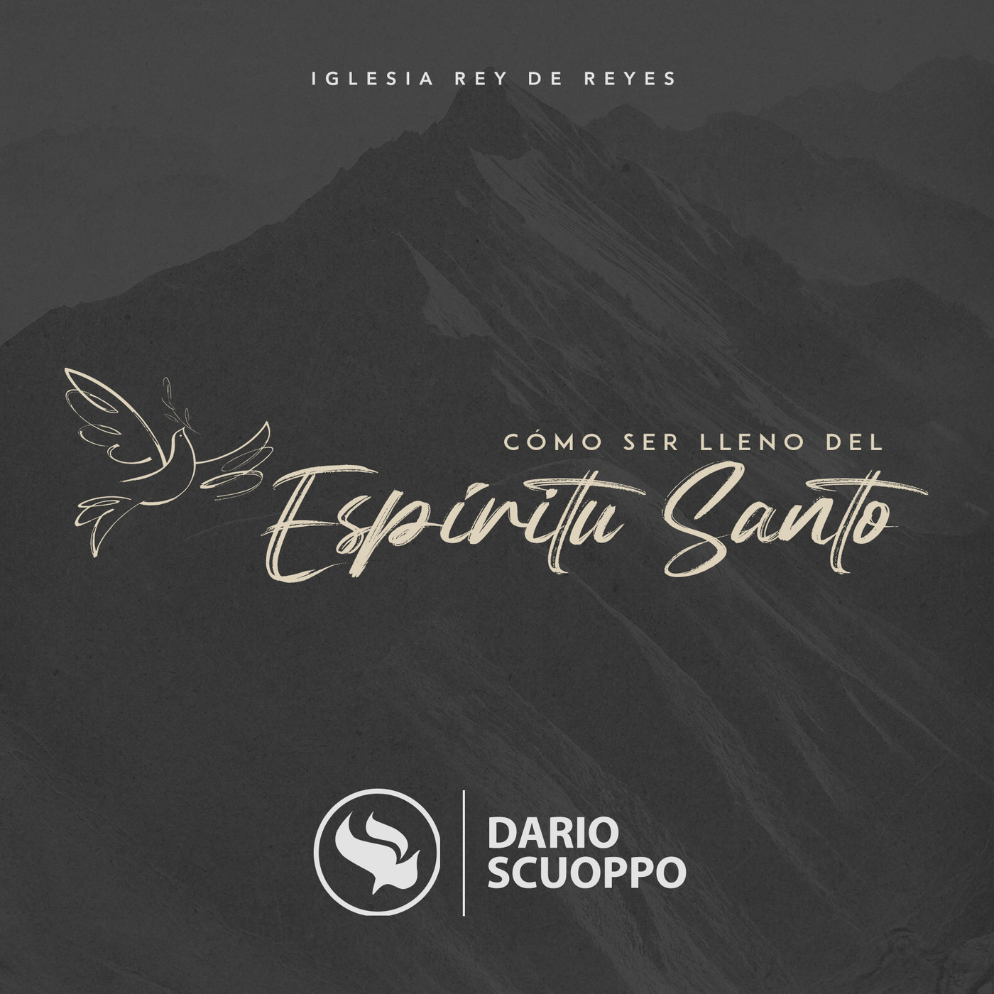 Iglesia Rey de Reyes - Dario Scuoppo - Cómo ser lleno del Espíritu Santo episode artwork