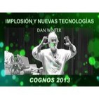 Implosión y nuevas tecnologías -- Dan Winter -- COGNOS 2013