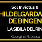 Sol Invictus 8: 'Hildelgarda de Bingen, la Sibila del Rin'