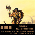 #155 CONAN - La reina de la costa negra (4/5) y (5/5)