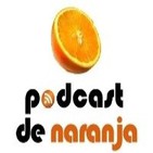 Podcast de Naranja #01
