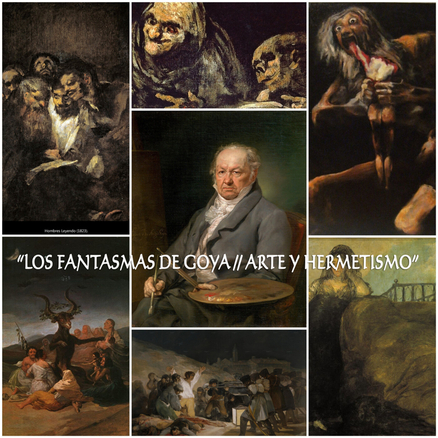 “LOS FANTASMAS DE GOYA // ARTE Y HERMETISMO” (12p-7t)