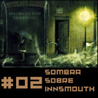 # 2 La Sombra sobre Innsmouth