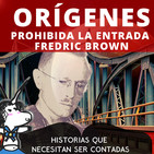 Orígenes, Prohibida la entrada - Fredric Brown Historias que necesitan ser contadas
