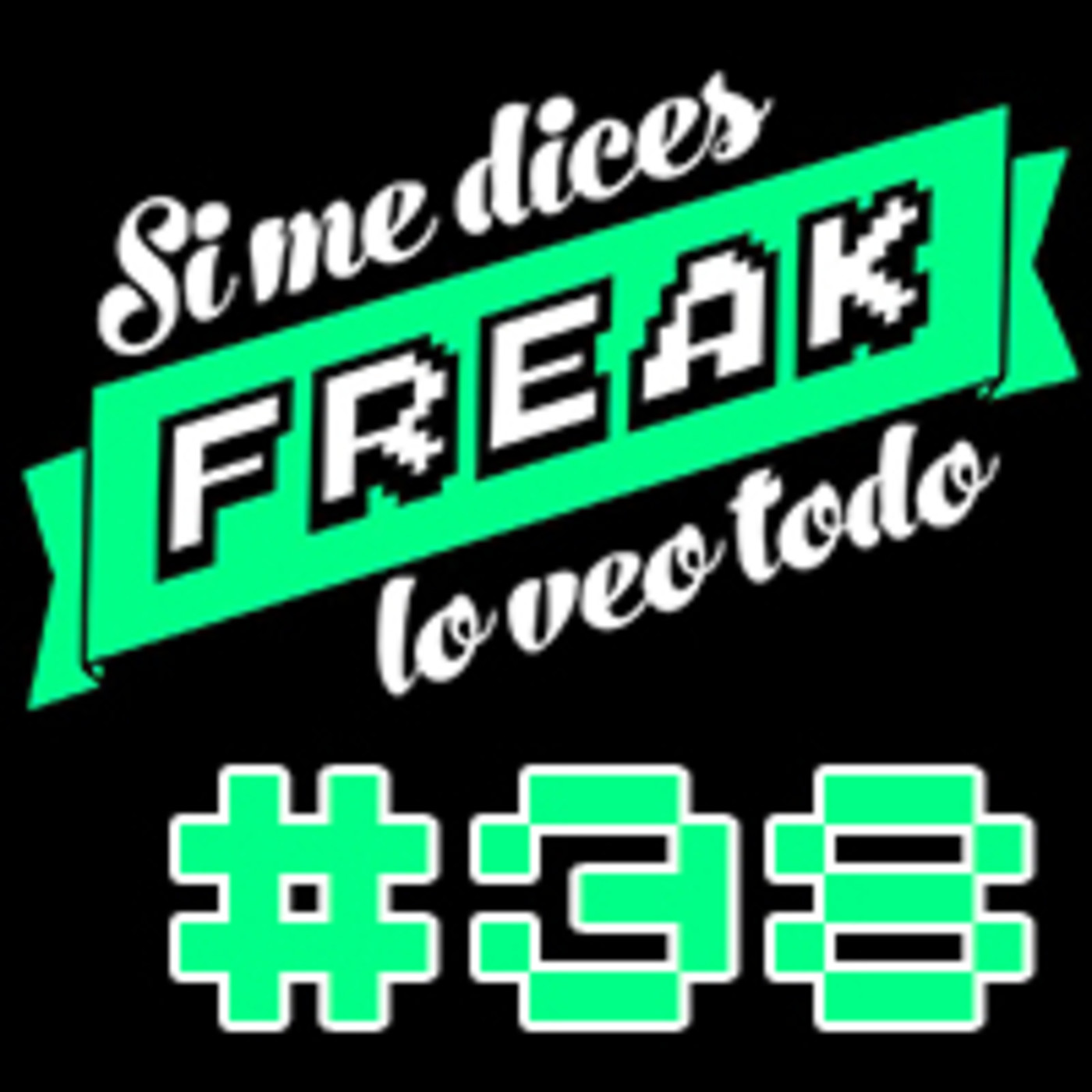 Si me dices FREAK, lo veo todo
