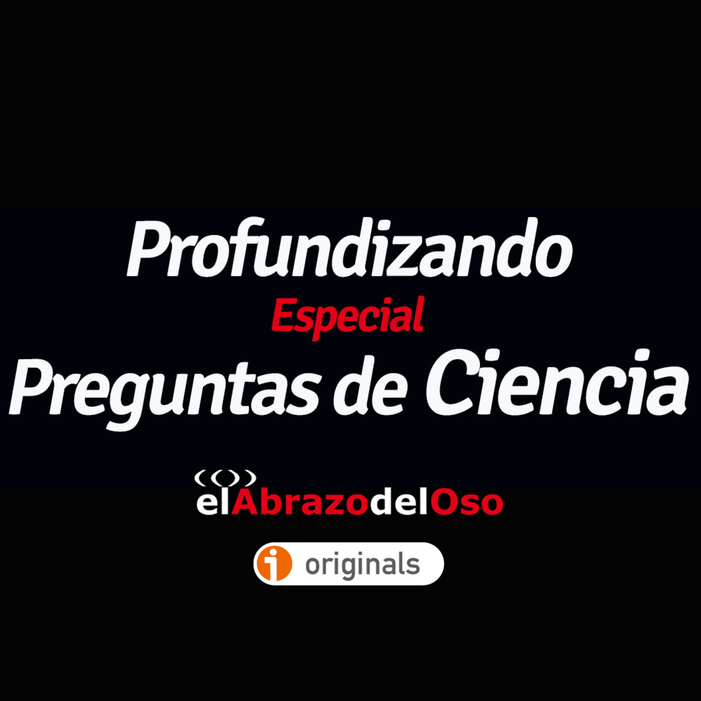 El Abrazo del Oso - Profundizando: Especial preguntas de Ciencia - Episodio exclusivo para mecenas