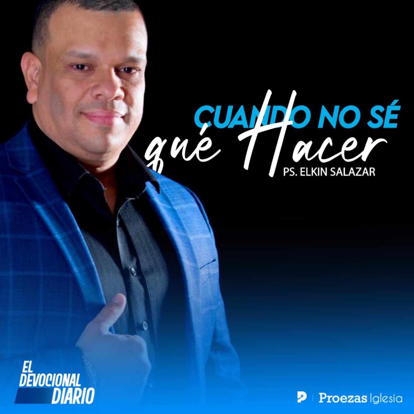 Cuando no sé qué hacer | El Devocional Diario | Proezas Iglesia episode artwork