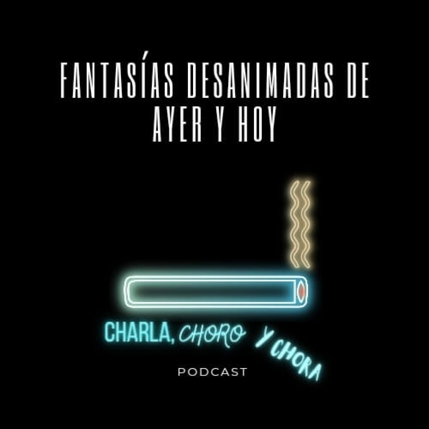 Charla, Choro y Chora Podcast