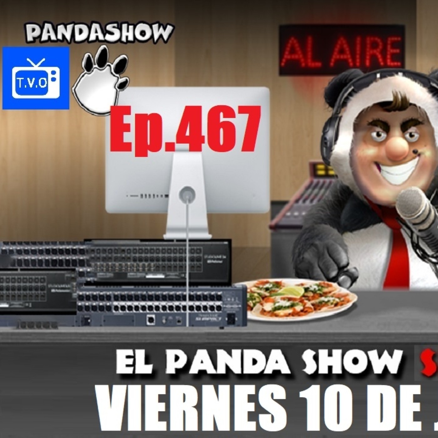 EL PANDA SHOW Ep. 467 VIERNES 10 DE JULIO 2020