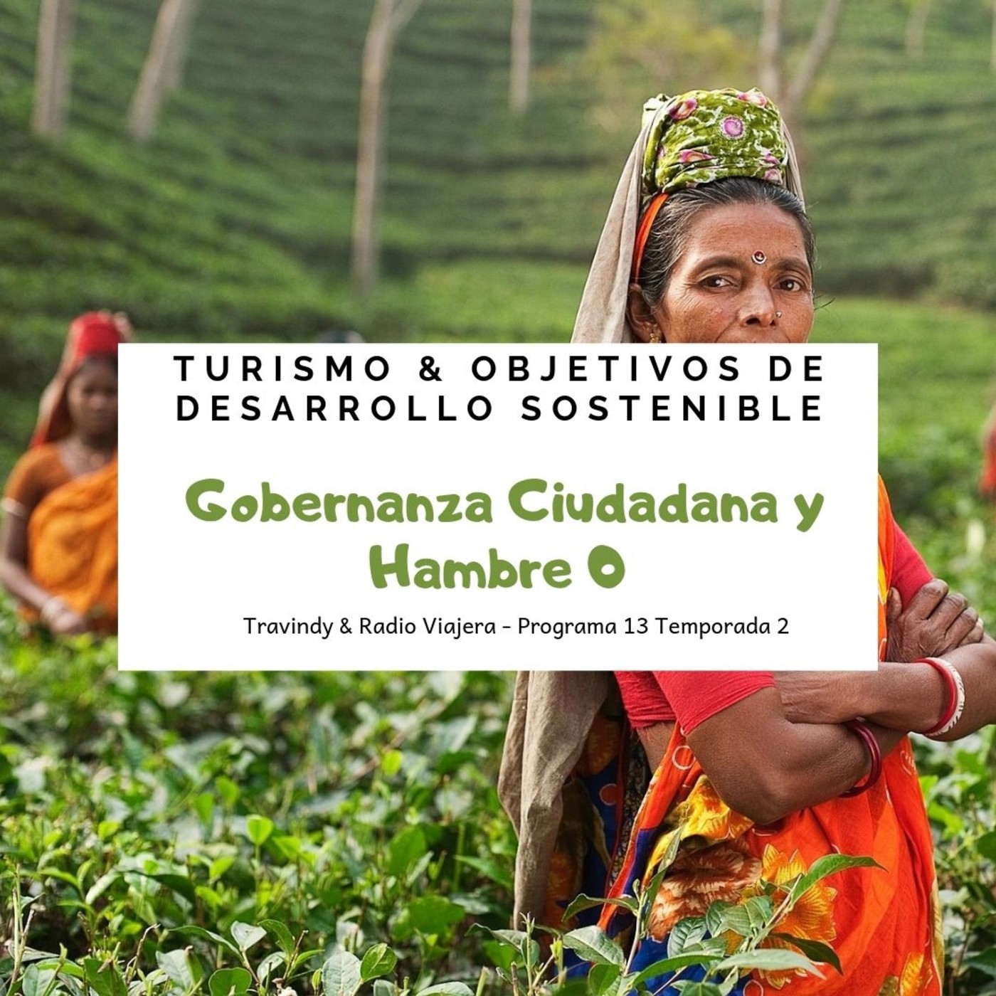 Turismo sostenible 2x13 - ODS & Turismo: Gobernanza para la ciudadanía y Hambre 0
