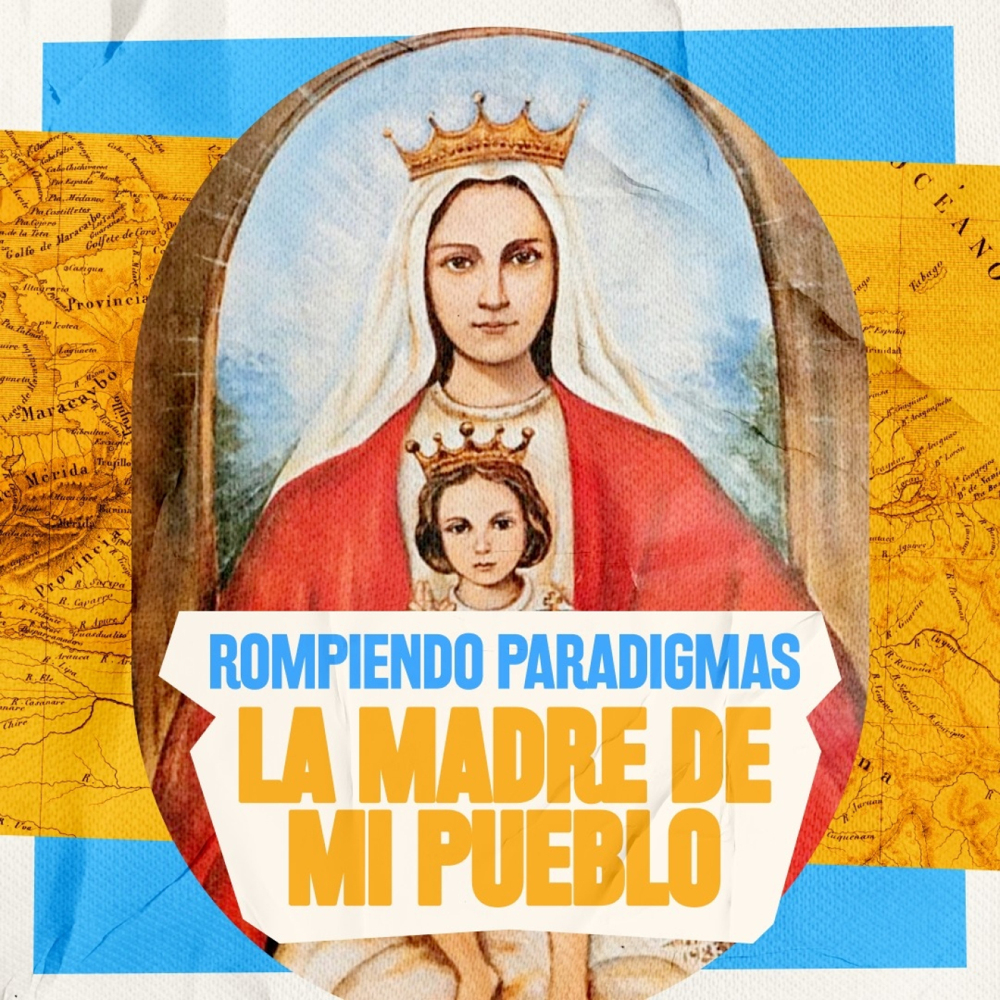 Rompiendo Paradigmas #25 - La madre de mi pueblo