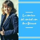 Episodio 22 - La sombra del control con Ana Bizarro