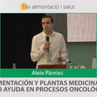 ALIMENTACIÓN Y PLANTAS MEDICINALES COMO AYUDA EN PROCESOS ONCOLÓGICOS - Aleix Pàmies