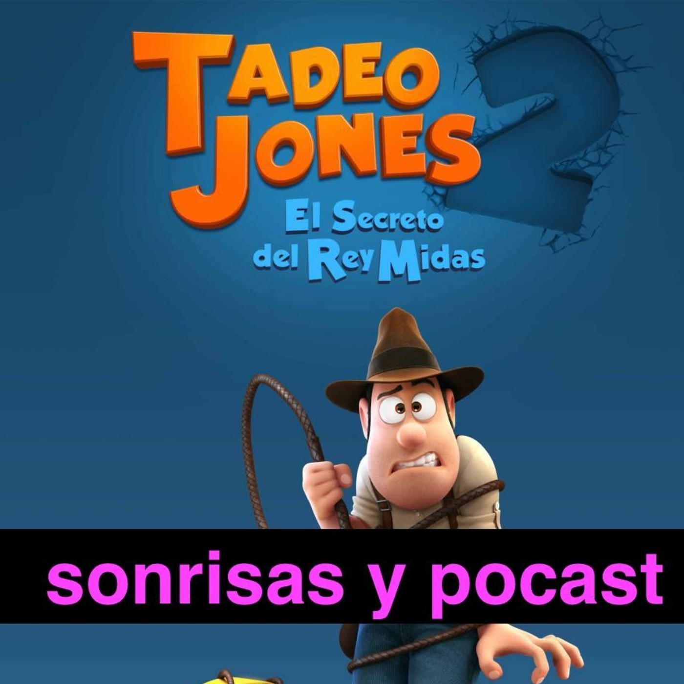 Tadeo Jones 2 mejor que Indiana Jones 2x02 Tadeo Jones 2 mejor que Indiana Jones 2x02