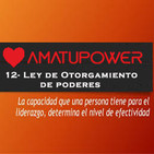 Las 21 leyes del liderazgo- 12ª Ley del otorgamiento de poderes