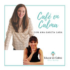 Café en Calma con Ana García Lara - Especial Covid19