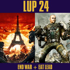 LUP 24 - End War y Eat Lead