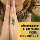 120.- Así se transforma tu vida cuando empiezas con la meditación. Con Javier García Campayo.
