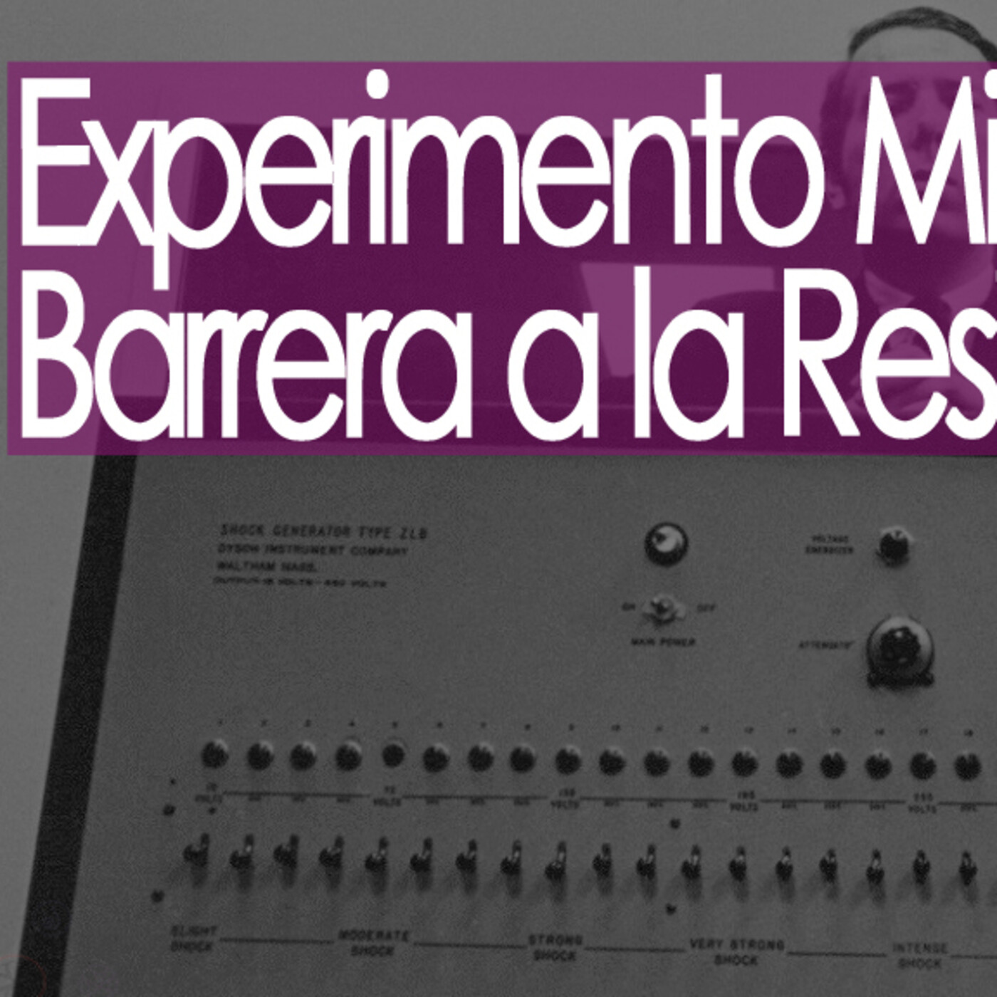 Conexiones Experimento Milgram y Barrera a la Resistencia episode artwork