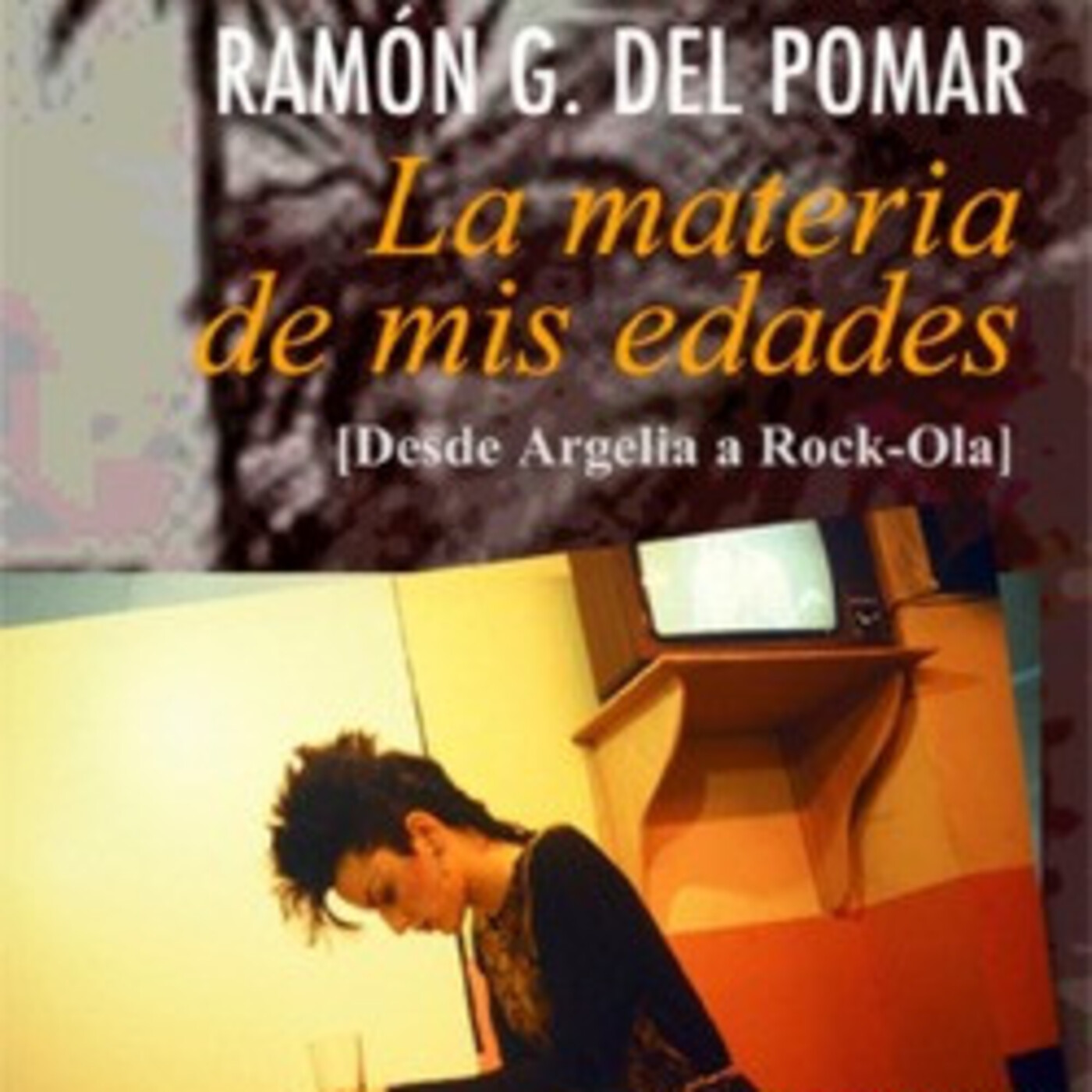Ruta 130: La materia de mis edades: Entrevista a Ramón G. del Pomar episode artwork