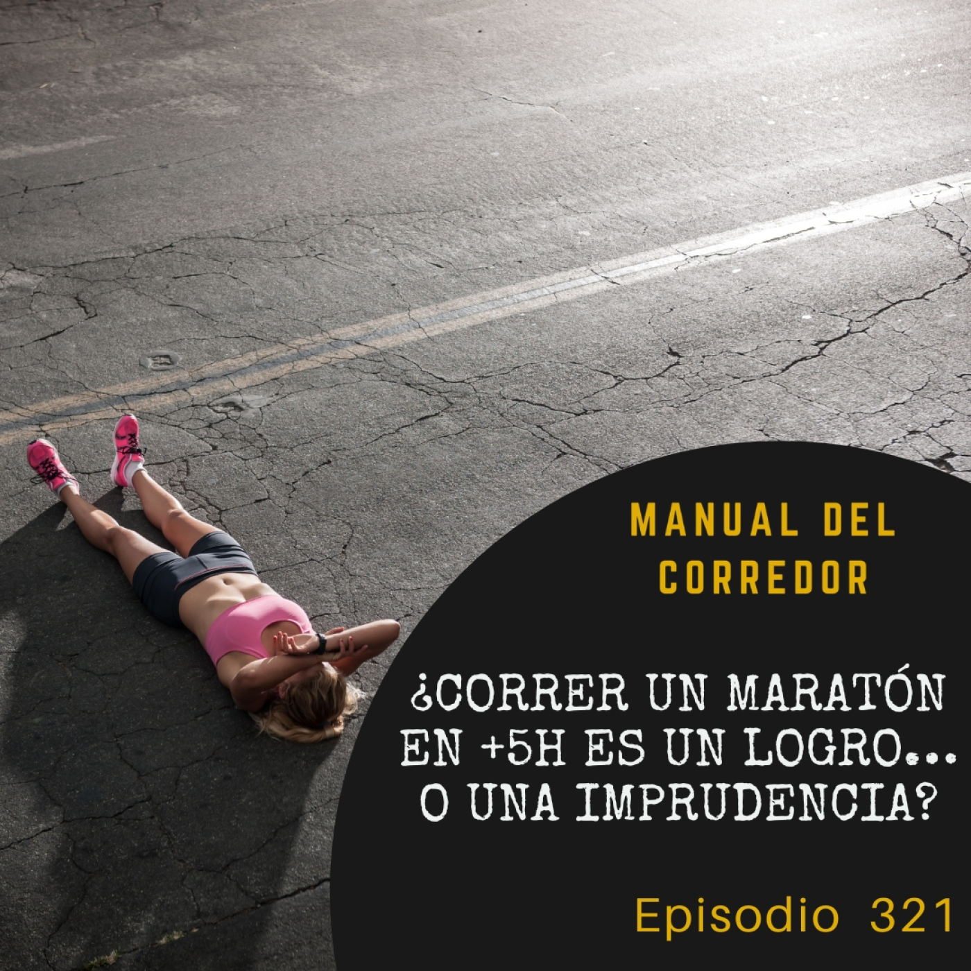 321. ¿Correr un maratón en +5h es un logro... o una imprudencia?