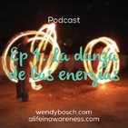 La danza de las energías - Ep 4