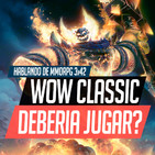 WoW Classic: Jugar o no jugar, he ahí la cuestión | HABLANDO DE MMORPG 3x42