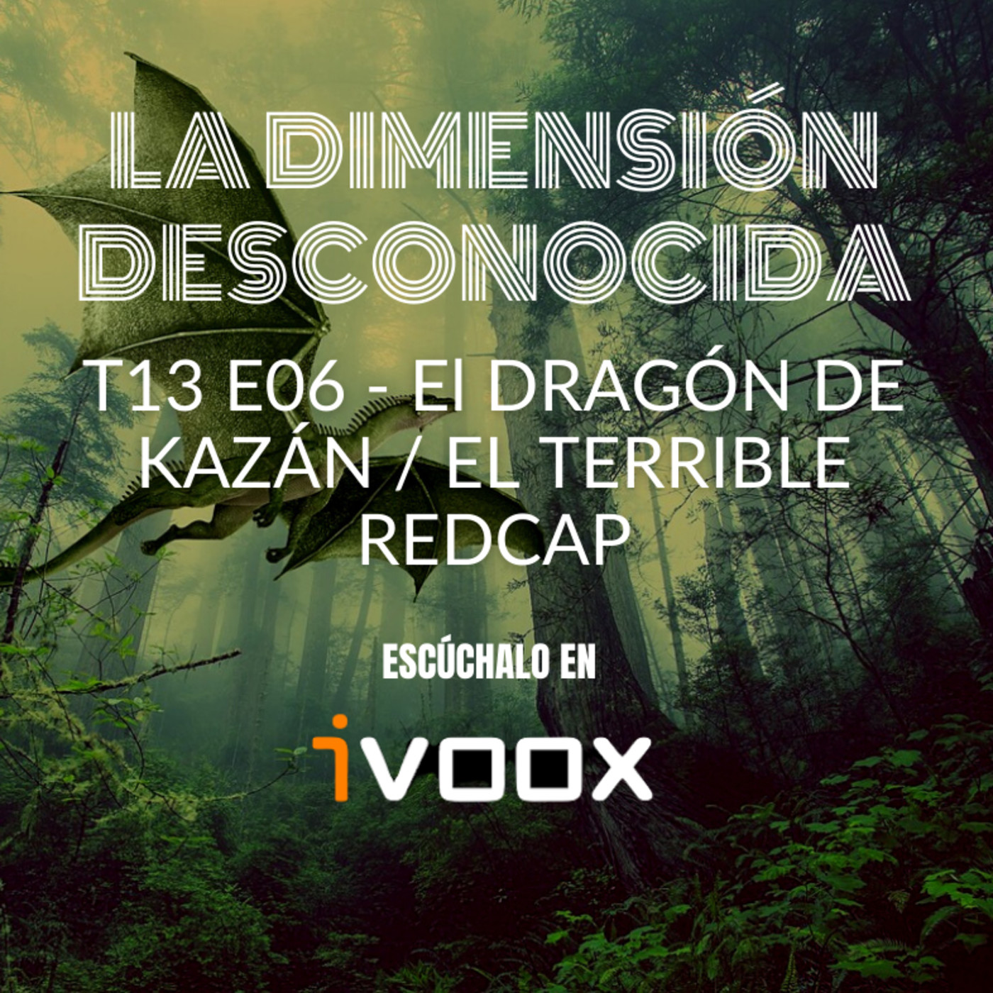 LA DIMENSIÓN DESCONOCIDA T13P06 El Dragón Ruso - El Redcap - Programa 217 episode artwork