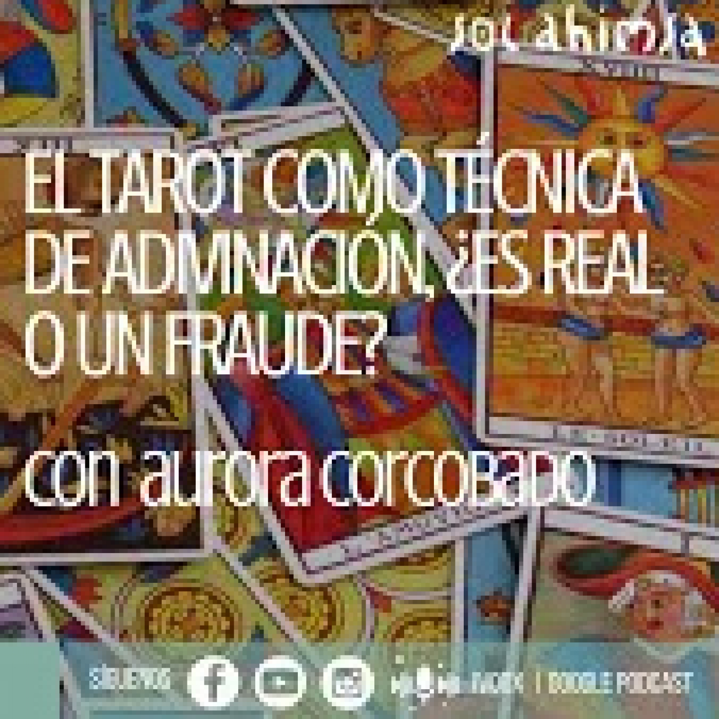 EL TAROT COMO TÉCNICA DE ADIVINACIÓN, ¿ES REAL O UN FRAUDE? episode artwork